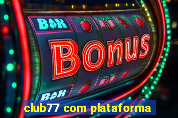 club77 com plataforma